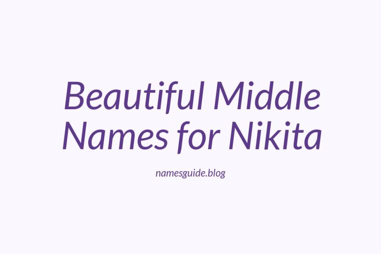 45+ Beautiful Middle Names for Nikita You’ll Love
