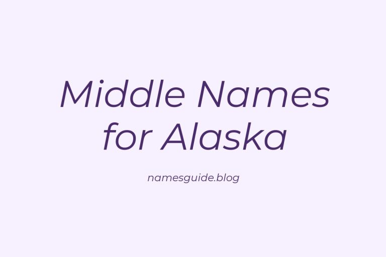 71+ Middle Names for Alaska: The Ultimate Guide