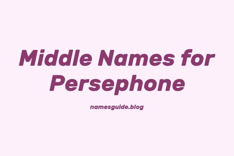 48+ Beautiful Middle Names for Persephone