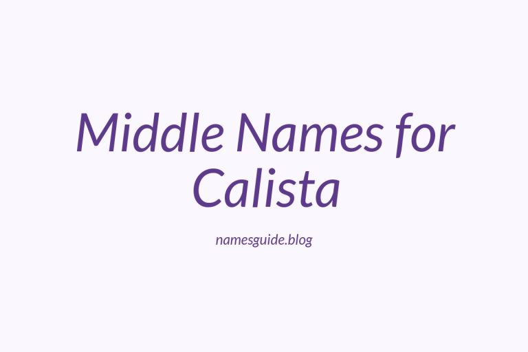 77+ Beautiful Middle Names for Calista: Find the Perfect Match