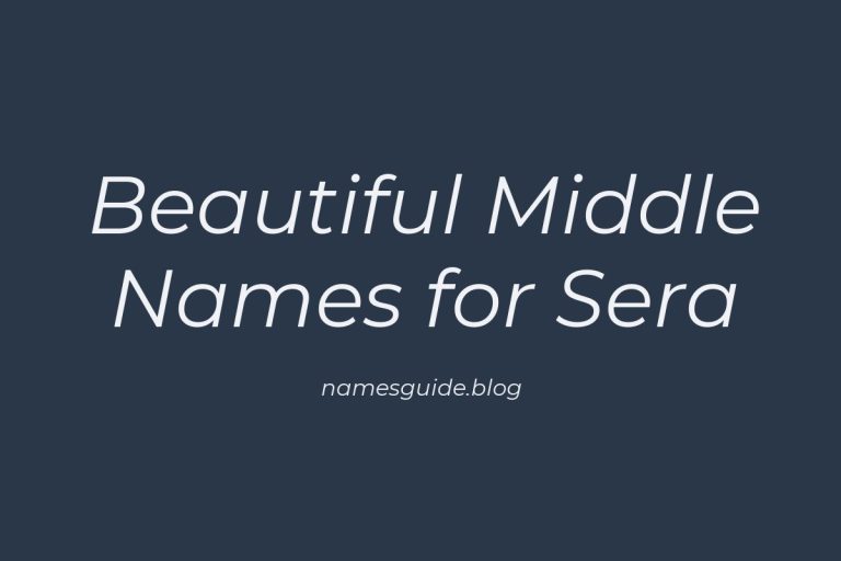 52+ Beautiful Middle Names for Sera: Find the Perfect Match