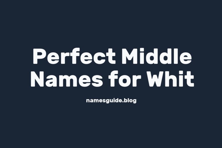 45+ Perfect Middle Names for Whit