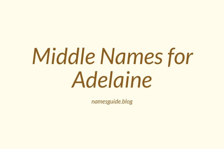 72+ Middle Names for Adelaine: Find the Perfect Match