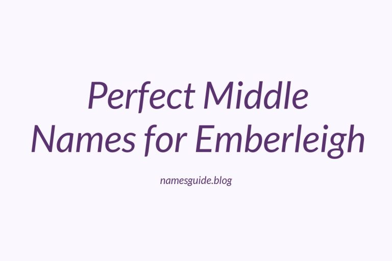 48+ Perfect Middle Names for Emberleigh