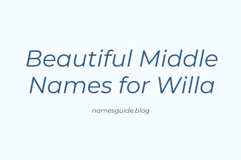 47+ Beautiful Middle Names for Willa: The Perfect Match
