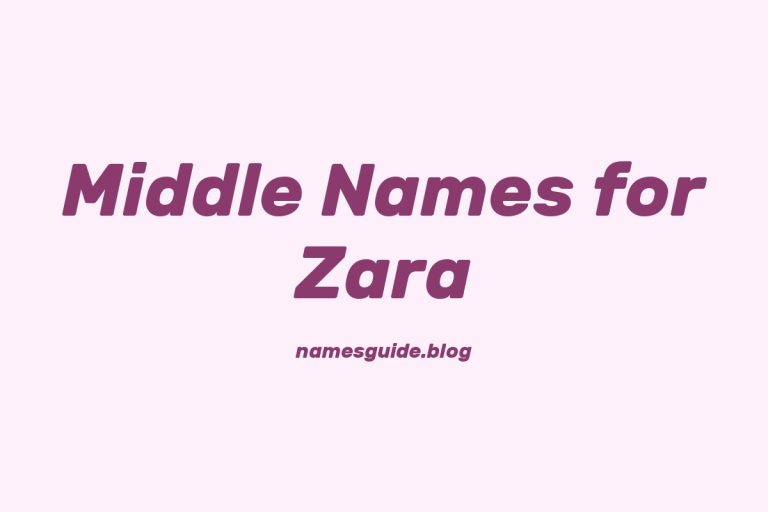 58+ Middle Names for Zara: The Ultimate List