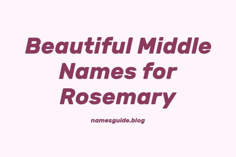 56+ Beautiful Middle Names for Rosemary: Find the Perfect Match