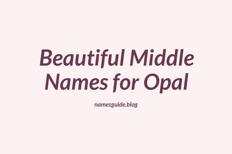 47+ Beautiful Middle Names for Opal