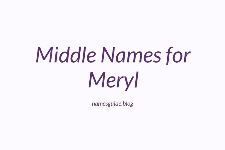 58+ Middle Names for Meryl: The Ultimate Guide