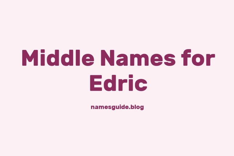 67+ Middle Names for Edric: The Ultimate List