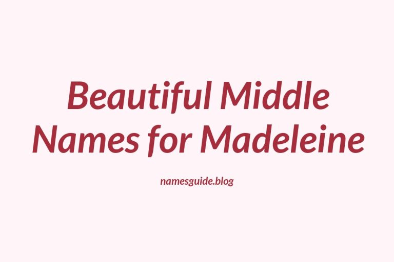 73+ Beautiful Middle Names for Madeleine: Find the Perfect Match