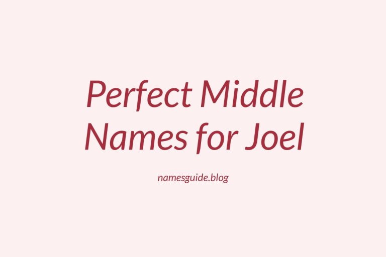 77+ Perfect Middle Names for Joel: Find the Ideal Match