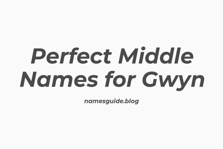 57+ Perfect Middle Names for Gwyn: Find the Ideal Match