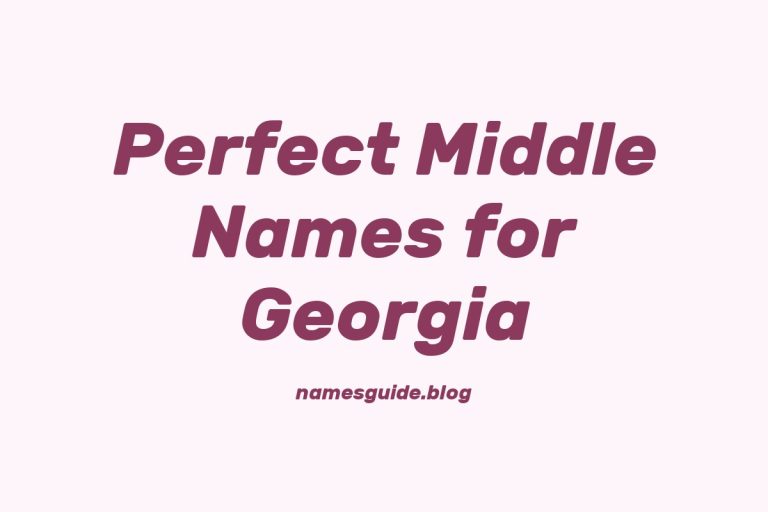 74+ Perfect Middle Names for Georgia: A Comprehensive List