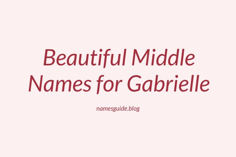 47+ Beautiful Middle Names for Gabrielle