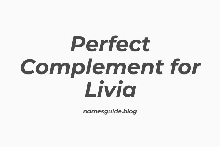 58+ Middle Names for Livia: The Perfect Complement