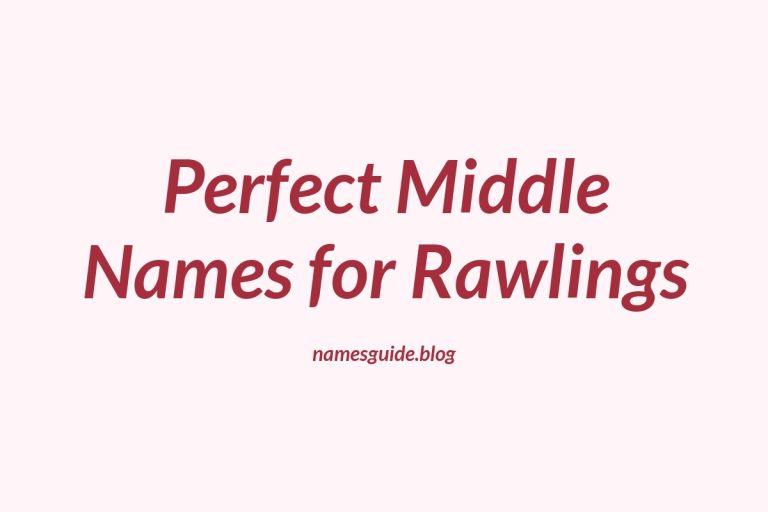 60+ Perfect Middle Names for Rawlings