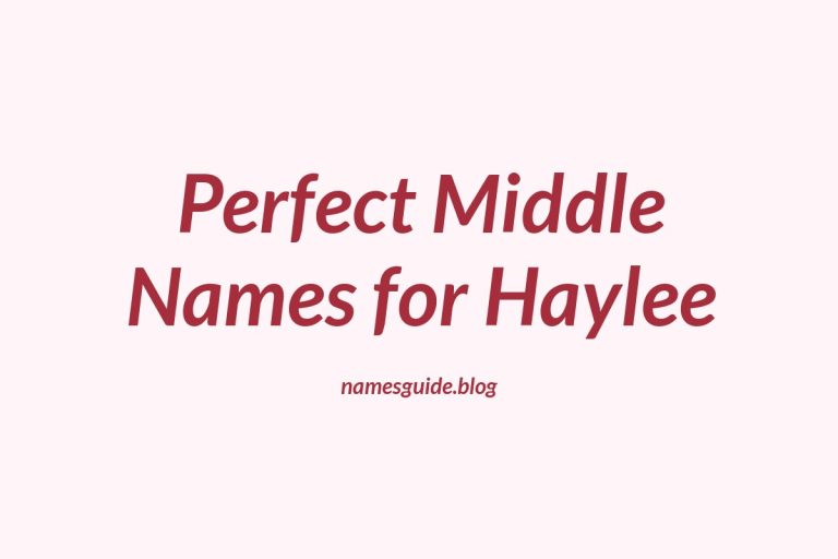 47+ Perfect Middle Names for Haylee