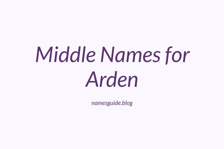 77+ Middle Names for Arden: The Ultimate List