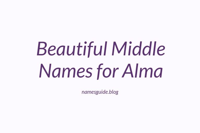 56+ Beautiful Middle Names for Alma: Find the Perfect Fit