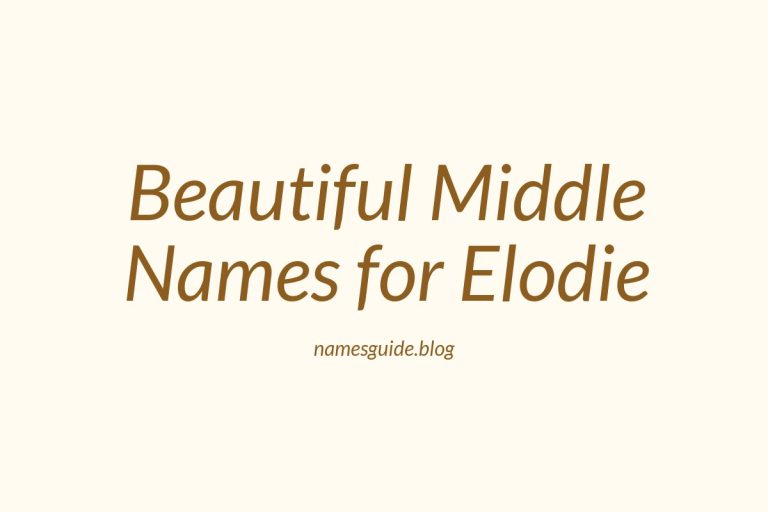 54+ Beautiful Middle Names for Elodie: Find the Perfect Match