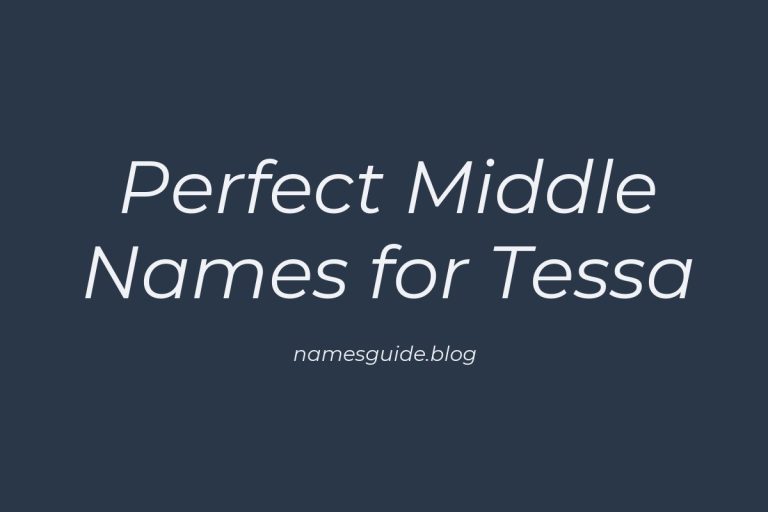 53+ Perfect Middle Names for Tessa: Find the Ideal Match