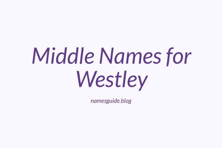 65+ Middle Names for Westley: The Ultimate Guide