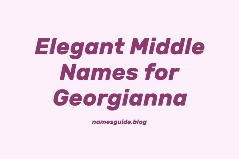 54+ Elegant Middle Names for Georgianna