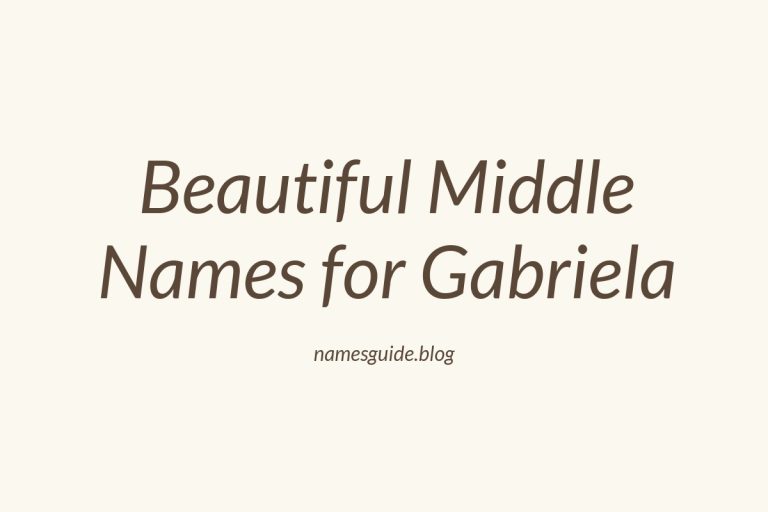58+ Beautiful Middle Names for Gabriela