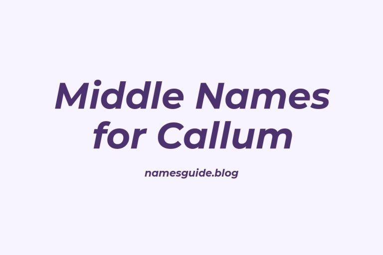 48+ Middle Names for Callum: The Ultimate Guide