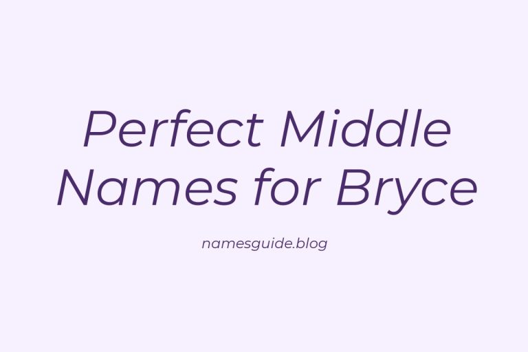 57+ Perfect Middle Names for Bryce: Find the Ideal Match