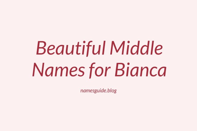 50+ Beautiful Middle Names for Bianca: Find the Perfect Match