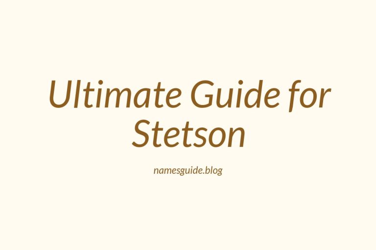 72+ Middle Names for Stetson: The Ultimate Guide