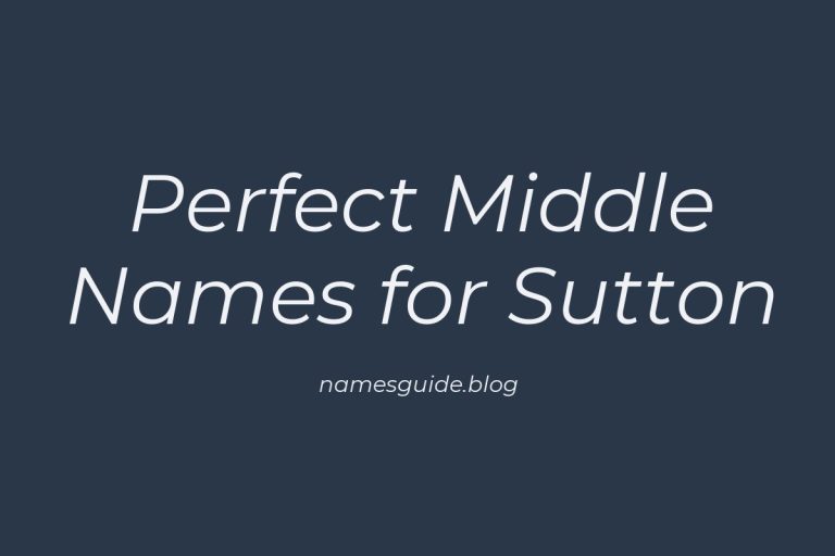49+ Perfect Middle Names for Sutton: Find the Ideal Match