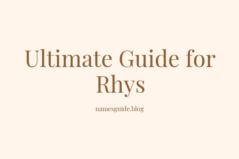 76+ Middle Names for Rhys: The Ultimate Guide
