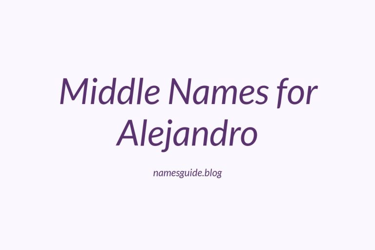 61+ Middle Names for Alejandro: The Ultimate List