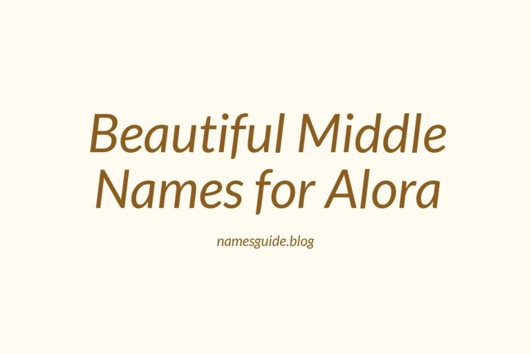 80+ Beautiful Middle Names for Alora: Find the Perfect Fit