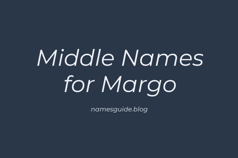 73+ Middle Names for Margo: The Ultimate Guide
