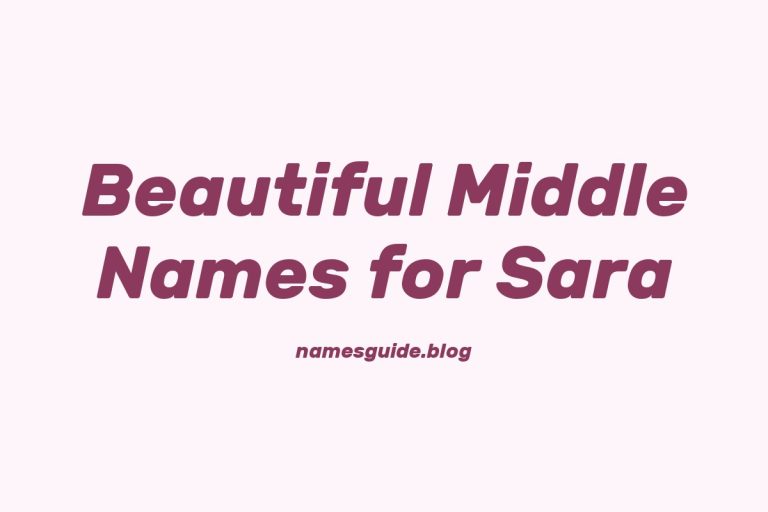 79+ Beautiful Middle Names for Sara: Find the Perfect Fit