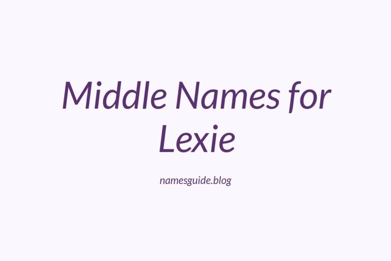 61+ Middle Names for Lexie: The Ultimate Guide