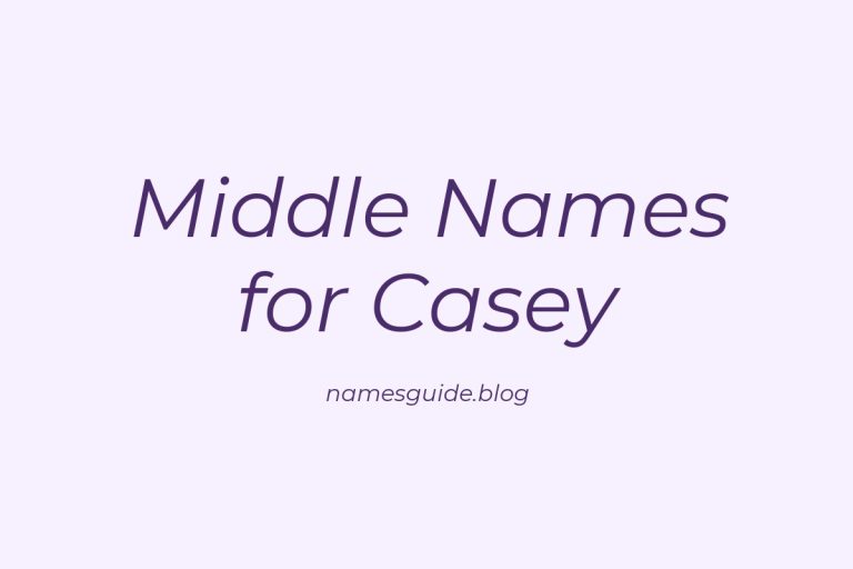 80+ Middle Names for Casey: The Ultimate Guide