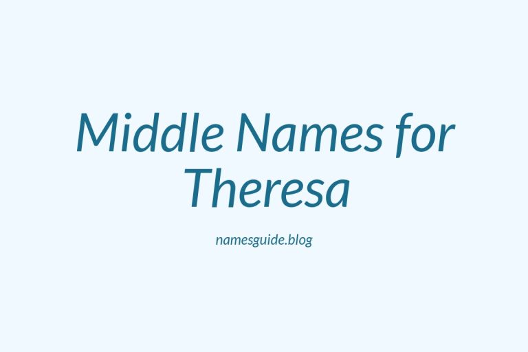 67+ Middle Names for Theresa: Find the Perfect Fit