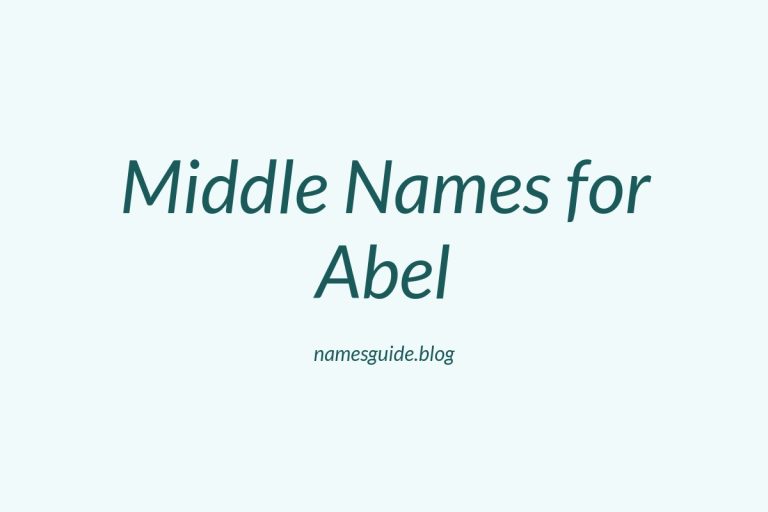 70+ Middle Names for Abel: The Ultimate Guide