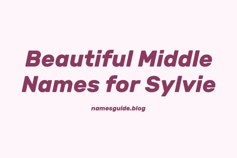 46+ Beautiful Middle Names for Sylvie: Find the Perfect Fit