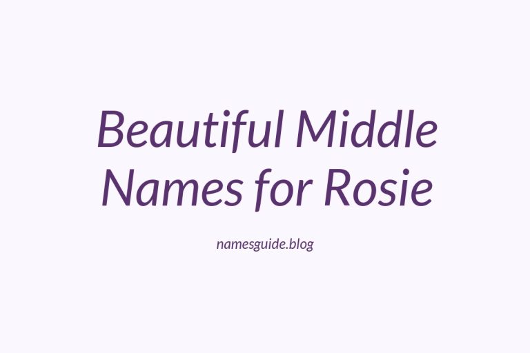 53+ Beautiful Middle Names for Rosie: Find the Perfect Match