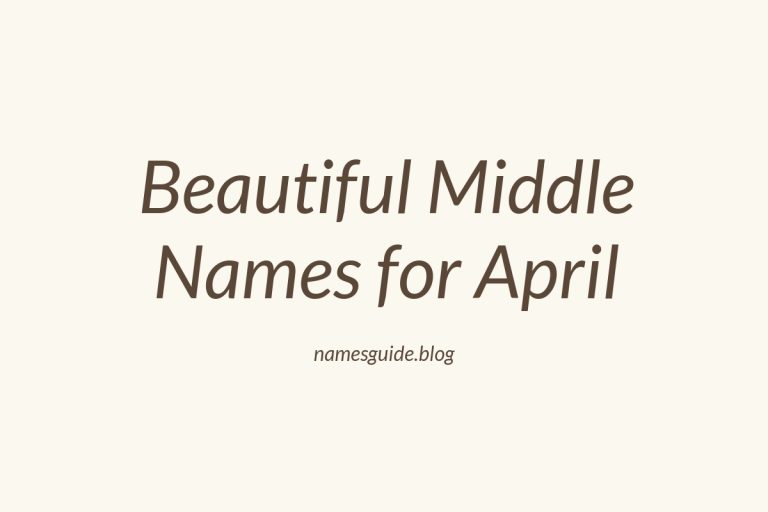 68+ Beautiful Middle Names for April