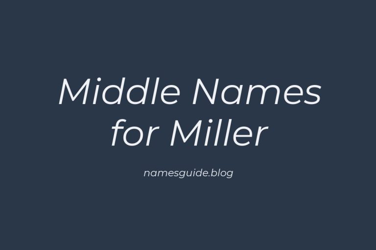 45+ Middle Names for Miller: The Ultimate Guide