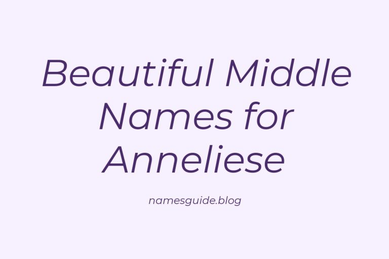 65+ Beautiful Middle Names for Anneliese