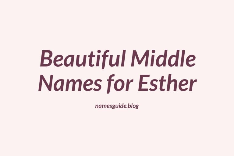 62+ Beautiful Middle Names for Esther