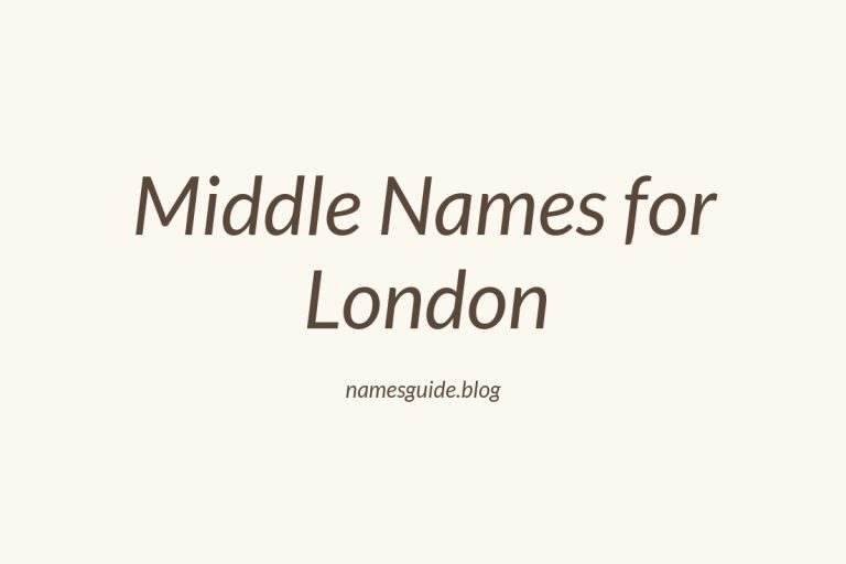 69+ Middle Names for London: The Ultimate Guide